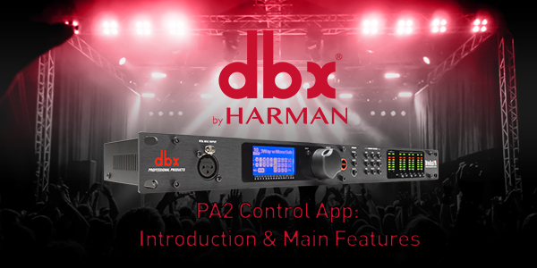 Introduction & Main Features of the PA2 Control App