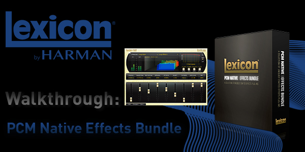 PCM Native Effects Bundle Walkthrough