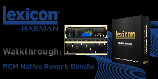 PCM Native Reverb Bundle Walkthrough