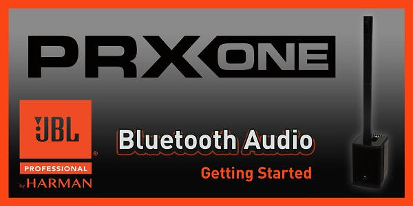 PRX ONE | Getting Started With Bluetooth Audio