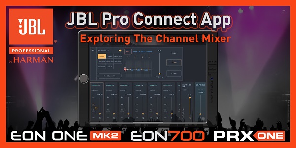 JBL Pro Connect App | Exploring The Channel Mixer