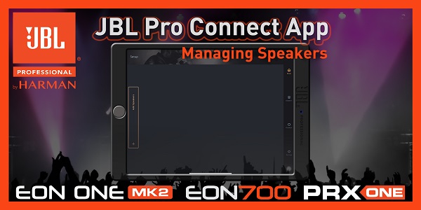 JBL Pro Connect App | Managing Speakers