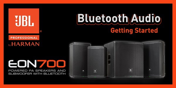 EON700 Series | Getting Started With Bluetooth Audio