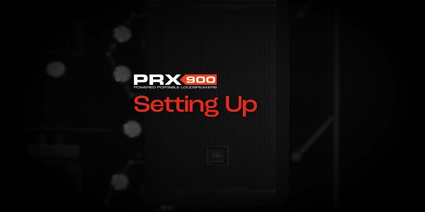 PRX900 Powered Portable PA Loudspeakers | Product Setup