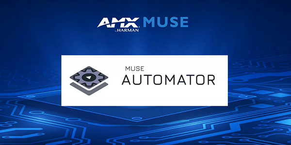 AMX MUSE | MUSE Automator - The future of simplistic control