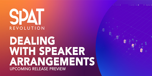 Dealing with Speaker Arrangements in SPAT Revolution | Webinar