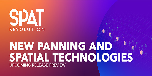 Panning Technologies & Acoustic Simulation Presets in SPAT Revolution