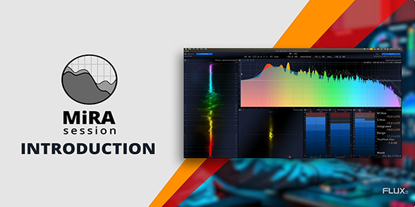 MiRA Session - Introduction | Audio Analysis & Metering Software from FLUX::