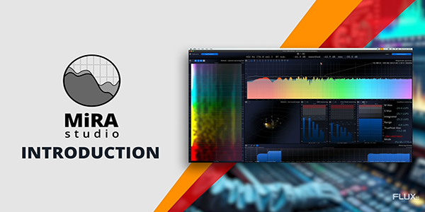 MiRA Studio - Introduction | Audio Analysis & Metering Software from FLUX::